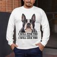 Boston Terrier Will Find And Lick You Bostie Mom Men's Long Sleeve T-Shirt, funny design