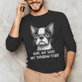 Boston Terrier Nope Not Today Not Tomorrow Either Sarcastic Men's Long Sleeve T-Shirt, novelty gifts, funny gifts