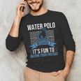 Water Polo Because It's Fun To Drown Your Friends Waterpolo Men's Long Sleeve T-Shirt, novelty gifts, funny gifts