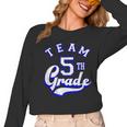 Team 5th Grade Fifth For Teacher Or Students Women Long Sleeve T-Shirt, trending gift