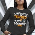 Fun Halloween Sayings Quotes Exhausted Teacher Is My Costume -Adults Short Sleeve Halloween Teacher T-Shirt Small Women Long Sleeve T-Shirt, funny gift