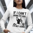 Boston Terrier If I Can't Bring My Dog I'm Not Going Men Women Kids Women Long Sleeve T-Shirt, funny gift