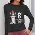 8 Years Old Birthday Boston Terrier Dog Lover 8th Party Kid Women Long Sleeve T-Shirt, funny design