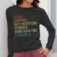 Boston Terrier Dog Owner Coffee Lovers Quote Vintage Retro For Men Women Women Long Sleeve T-Shirt, funny design