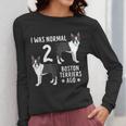 Boston Terrier Humor Bostie Dog Lover For Men Women Kids Women Long Sleeve T-Shirt, funny design
