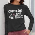 Boston Terrier Lover Coffee And Boston Terriers Women Long Sleeve T-Shirt, funny design
