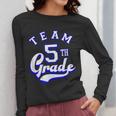 Team 5th Grade Fifth For Teacher Or Students Women Long Sleeve T-Shirt, funny design