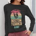 Worlds Best Boston Terrier Aunt Women Long Sleeve T-Shirt, funny design