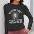 World's Best Boston Terrier Grandpa Dog Grandfather For Men Women Girls Kids Women Long Sleeve T-Shirt, funny design