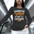 Fun Halloween Sayings Quotes Exhausted Teacher Is My Costume -Adults Short Sleeve Halloween Teacher T-Shirt Small Women Long Sleeve T-Shirt, gift for family, gift for coworker
