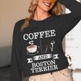 Boston Terrier Shirt Coffee And Boston Terrier Cute Dog For Men Women Girls Kids Women Long Sleeve T-Shirt, novelty gifts, funny gifts