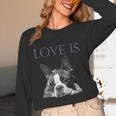 Love Is Boston Terrier Bostie Women Long Sleeve T-Shirt, novelty gifts, funny gifts