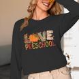 Love Preschool Happy Fall Thanksgiving Women Teacher Women Long Sleeve T-Shirt, novelty gifts, funny gifts