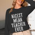 Nicest Mean Teacher Ever Teacher For Men Women Women Long Sleeve T-Shirt, novelty gifts, funny gifts