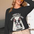 Today Is A Boston Terrier Day Cute Dog Lover Cartoon Women Long Sleeve T-Shirt, novelty gifts, funny gifts
