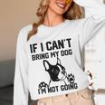 Boston Terrier If I Can't Bring My Dog I'm Not Going Men Women Kids Women Long Sleeve T-Shirt, novelty gifts, funny gifts