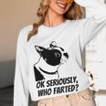 Boston Terrier Shirt Ok Seriously Who Farted Women Long Sleeve T-Shirt, novelty gifts, funny gifts