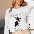 Life Is Better With A Boston Terrier Dog For Lover Women Long Sleeve T-Shirt, novelty gifts, funny gifts