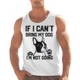 Boston Terrier If I Can't Bring My Dog I'm Not Going Men Women Kids Men Tank Top, trending gift