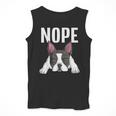 Nope Boston Terrier Puppy Dog Bostie Lover Men Women Girls Kids Men Tank Top, funny design