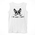 Boston Terrier Dog Owner I Do What I Want Pet Men Tank Top, funny design