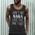 Kids Ain't No Nana Like The One I Got Men Tank Top, novelty gifts, funny gifts