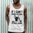Boston Terrier If I Can't Bring My Dog I'm Not Going Men Women Kids Men Tank Top, novelty gifts, funny gifts