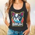 Boston Terrier Bruh Dog Lover Flowy Tank, gift for family, gift for coworker