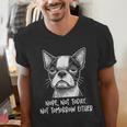 Boston Terrier Nope Not Today Not Tomorrow Either Sarcastic Men's V-Neck T-Shirt, funny gift
