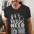 Yes I Really Do Need All These Boston Terriers Men's V-Neck T-Shirt, funny gift