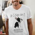 Life Is Better With A Boston Terrier Dog For Lover Men's V-Neck T-Shirt, funny gift