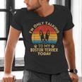Boston Terrier Lover I'm Only Talking To My Dog Today Men's V-Neck T-Shirt, gift for family, gift for coworker