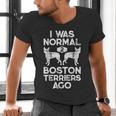 I Was Normal 2 Boston Terriers Ago Dog Lover For Men Women Girls Kids Men's V-Neck T-Shirt, gift for family, gift for coworker