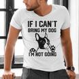 Boston Terrier If I Can't Bring My Dog I'm Not Going Men Women Kids Men's V-Neck T-Shirt, gift for family, gift for coworker