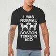 I Was Normal 2 Boston Terriers Ago Dog Lover For Men Women Girls Kids Men's V-Neck T-Shirt, novelty gifts, funny gifts