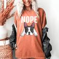 Nope Boston Terrier Puppy Dog Bostie Lover Men Women Girls Kids Women's Comfort Colors T-Shirt Yam