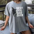 Best Dog Dad Ever Boston Terrier Dog Lover For Dad Men Women Girls Kids Women's Comfort Colors T-Shirt Gray