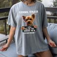 Personal Stalker I'Ll Follow You Wherever You Go Yorkie Women's Comfort Colors T-Shirt Gray