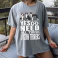 Yes I Really Do Need All These Boston Terriers Women's Comfort Colors T-Shirt Gray