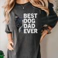 Best Dog Dad Ever Boston Terrier Dog Lover For Dad Men Women Girls Kids Women's Comfort Colors T-Shirt Pepper