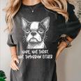 Boston Terrier Nope Not Today Not Tomorrow Either Sarcastic Women's Comfort Colors T-Shirt Pepper