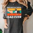 Cute Boston Terrier Best Boston Terrier Dad Ever Women's Comfort Colors T-Shirt Pepper