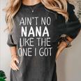 Kids Ain't No Nana Like The One I Got Women's Comfort Colors T-Shirt Pepper