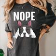 Nope Boston Terrier Puppy Dog Bostie Lover Men Women Girls Kids Women's Comfort Colors T-Shirt Pepper