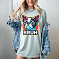 Boston Terrier Bruh Dog Lover Women's Comfort Colors T-Shirt Bay