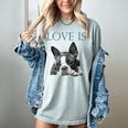 Love Is Boston Terrier Bostie Women's Comfort Colors T-Shirt Bay
