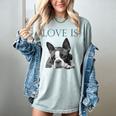 Love Is Boston Terrier Bostie Women's Comfort Colors T-Shirt Bay