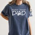 Boston Terrier Dad Dog Breed Daddy Owner Puppy Father Papa For Men Women Girls Kids Women's Comfort Colors T-Shirt Denim