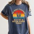 Boston Terrier Lover I'm Only Talking To My Dog Today Women's Comfort Colors T-Shirt Denim