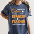 I Don&#x27;t Need A Costume I&#x27;m A Spanish Teacher Halloween Men Women Women&#x27;s Comfort Colors T-Shirt Denim
